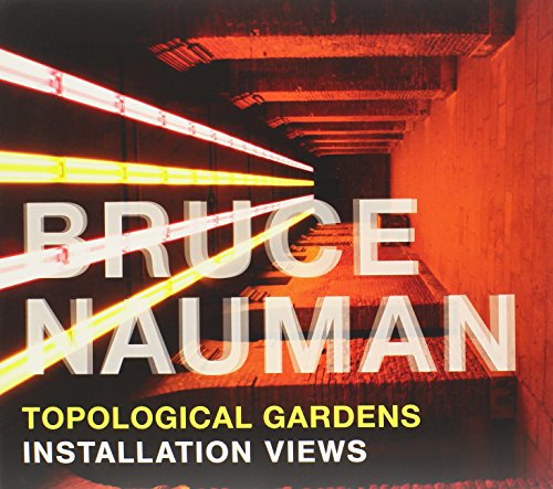 Stock image for Bruce Nauman: Topological Gardens; Installation Views for sale by ANARTIST