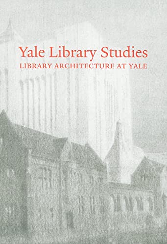 9780300164770: Yale Library Studies, Volume 1: Library Architecture at Yale