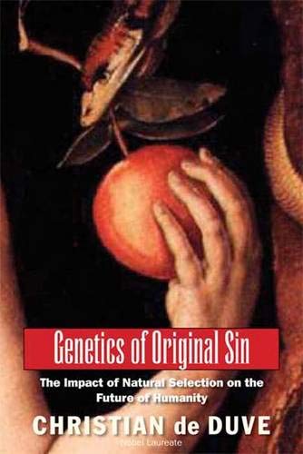 Genetics of Original Sin: The Impact of Natural Selection on the Future of Humanity (An Editions Odile Jacob Book) - De Duve, Christian; Patterson, Neil