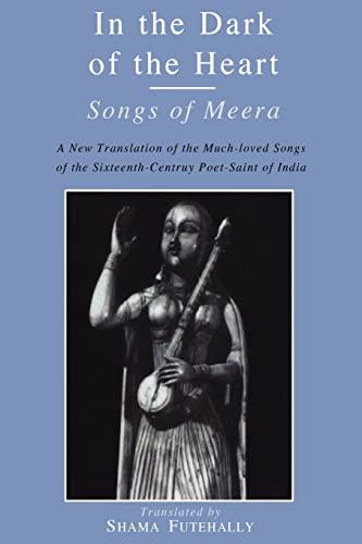 Stock image for In the Dark of the Heart - Songs of Meera for sale by PBShop.store US