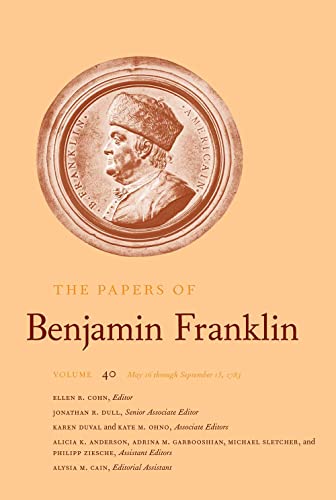The Papers of Benjamin Franklin, Vol. 40: Volume 40: May 16 through September 15, 1783 (Volume 40)