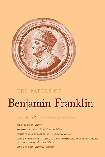 

The Papers of Benjamin Franklin, Vol. 40: Volume 40: May 16 through September 15, 1783 (Volume 40)