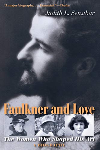 Stock image for Faulkner and Love: The Women Who Shaped His Art for sale by Chiron Media