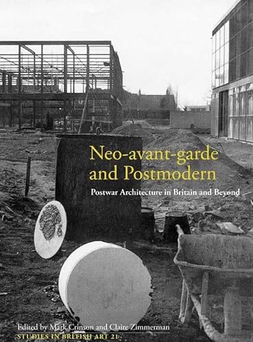 Stock image for Neo-avant-garde and Postmodern: Postwar Architecture in Britain and Beyond (Volume 21) (Studies in British Art) for sale by HPB Inc.