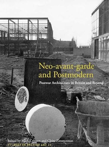 9780300166187: Neo-avant-garde and Postmodern: Postwar Architecture in Britain and Beyond (Volume 21) (Studies in British Art)