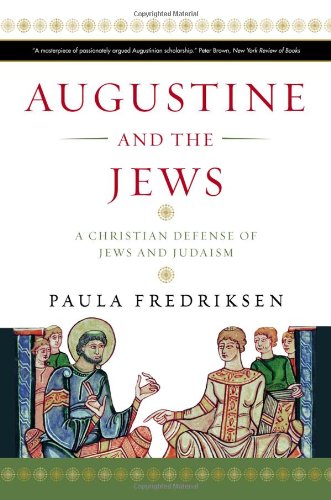 Beispielbild fr Augustine and the Jews: A Christian Defense of Jews and Judaism zum Verkauf von ThriftBooks-Atlanta
