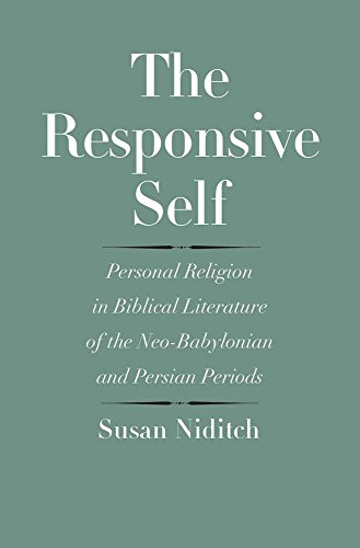 Beispielbild fr The Responsive Self: Personal Religion in Biblical Literature of the Neo-Babylonian and Persian Periods (The Anchor Yale Bible Reference Library) zum Verkauf von Powell's Bookstores Chicago, ABAA