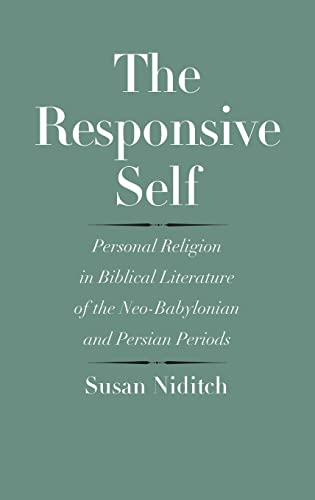 9780300166361: The Responsive Self: Personal Religion in Biblical Literature of the Neo-Babylonian and Persian Periods
