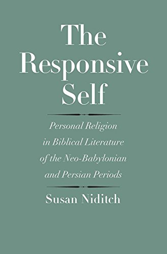 Stock image for The Responsive Self: Personal Religion in Biblical Literature of the Neo-Babylonian and Persian Periods (The Anchor Yale Bible Reference Library) for sale by Powell's Bookstores Chicago, ABAA