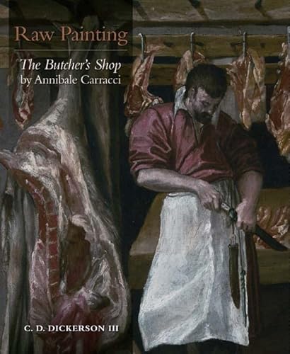 Stock image for Raw Painting: "The Butcher's Shop" by Annibale Carracci (Kimbell Masterpiece Series) for sale by HPB-Emerald