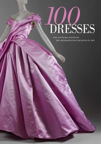 Stock image for 100 Dresses - The Costume Institute for sale by Gardner's Used Books, Inc.