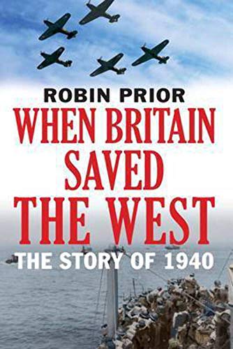 Beispielbild fr When Britain Saved the West : The Story Of 1940 zum Verkauf von Better World Books