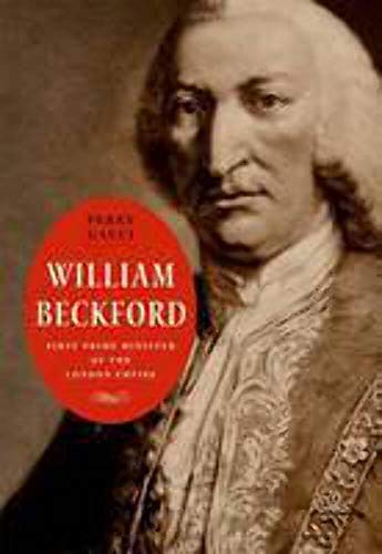 Imagen de archivo de William Beckford: First Prime Minister of the London Empire (The Lewis Walpole Series in Eighteenth-Century Culture and History) a la venta por HPB-Red