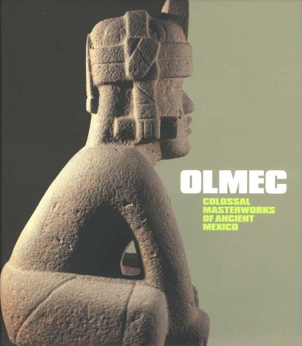 Imagen de archivo de Olmec: Colossal Masterworks of Ancient Mexico a la venta por Jenson Books Inc