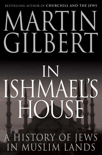 In Ishmael s House A History of Jews in Muslim Lands - Gilbert, Martin