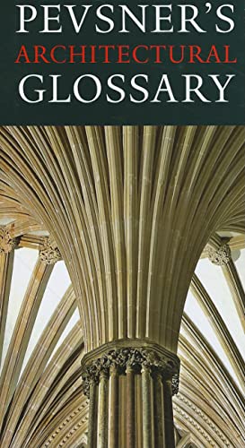 9780300167214: Pevsner's Architectural Glossary (Pevsner Architectural Guides)