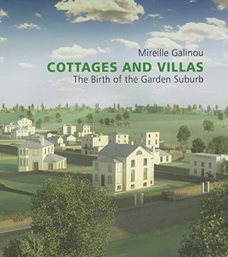 Cottages and Villas: The Birth of the Garden Suburb (9780300167269) by Galinou, Mireille