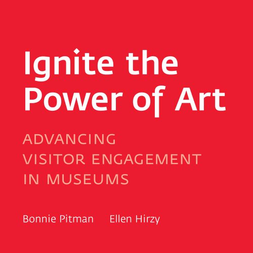 Beispielbild fr Ignite the Power of Art: Advancing Visitor Engagement in Museums zum Verkauf von Wonder Book