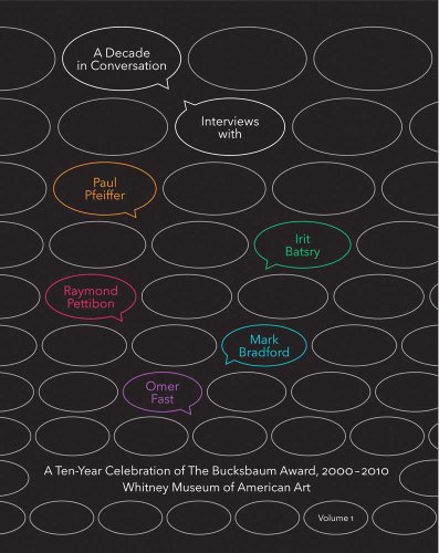 Beispielbild fr A Decade in Conversation: A Ten-Year Celebration of The Bucksbaum Award, 2000-2010: With Interviews with Paul Pfeiffer, Irit Batsry, Raymond Pettibon, Mark Bradford, and Omer Fast zum Verkauf von HPB-Diamond