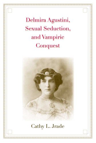 Beispielbild fr Delmira Agustini, Sexual Seduction, and Vampiric Conquest (Major Figures in Spanish and Latin American Literature and the Arts) zum Verkauf von HPB-Red