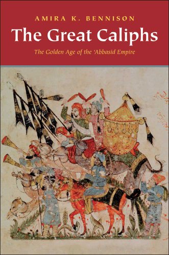 Beispielbild fr The Great Caliphs: The Golden Age of the 'Abbasid Empire zum Verkauf von BooksRun