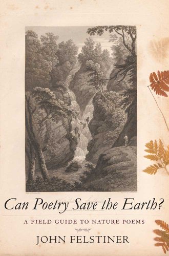 Stock image for Can Poetry Save the Earth? A Field Guide to Nature Poems for sale by BookHolders