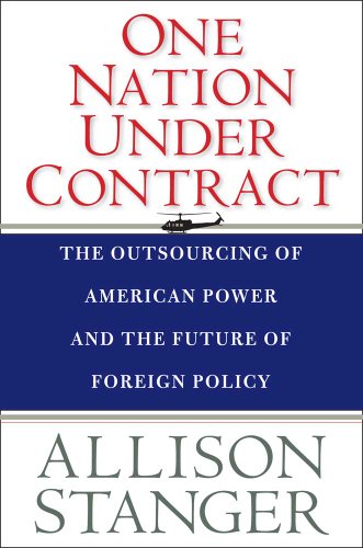 9780300168327: One Nation Under Contract: The Outsourcing of American Power and the Future of Foreign Policy