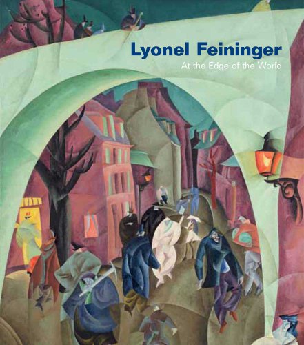 Beispielbild fr Lyonel Feininger: At the Edge of the World Luckhardt, Ulrich; Carlin, John; Nicholas, Sasha; Gilliam, Bryan and Haskell, Barbara zum Verkauf von Aragon Books Canada