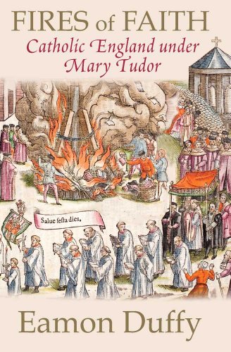 Beispielbild fr Fires of Faith: Catholic England under Mary Tudor zum Verkauf von Chiron Media