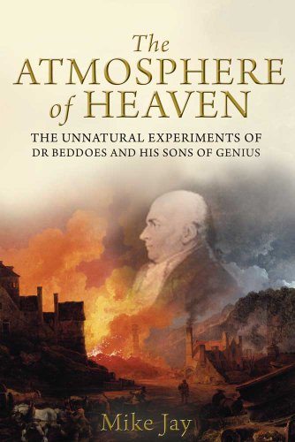 Beispielbild fr The Atmosphere of Heaven: The Unnatural Experiments of Dr Beddoes and His Sons of Genius zum Verkauf von SecondSale