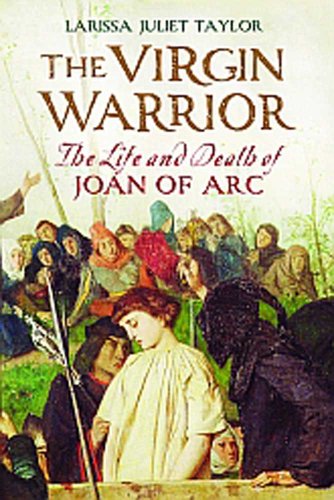 Beispielbild fr The Virgin Warrior : The Life and Death of Joan of Arc zum Verkauf von Better World Books