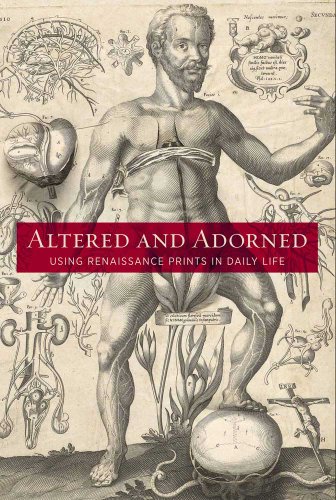 Stock image for Altered and Adorned: Using Renaissance Prints in Daily Life for sale by ThriftBooks-Atlanta