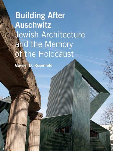9780300169140: Building After Auschwitz: Jewish Architecture and the Memory of the Holocaust