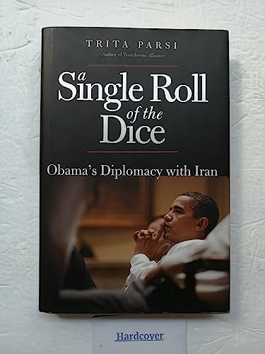 Imagen de archivo de A Single Roll of the Dice: Obama's Diplomacy with Iran a la venta por Your Online Bookstore