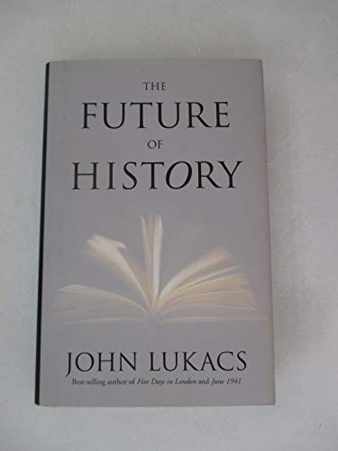 Beispielbild fr The Future of History zum Verkauf von Better World Books