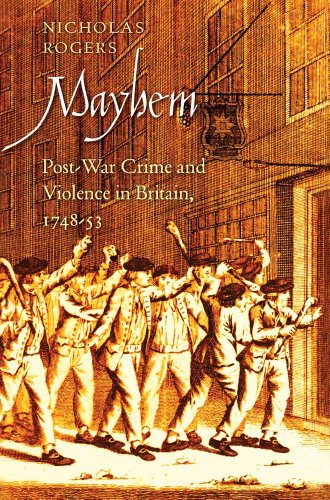 Stock image for Mayhem: Post-War Crime and Violence in Britain, 1748-53 (The Lewis Walpole Series in Eighteenth-Century Culture and History) for sale by BookMarx Bookstore