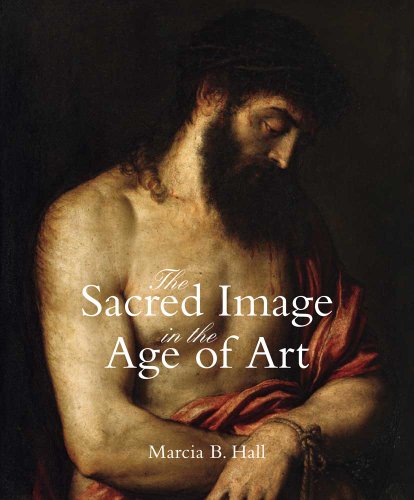 9780300169676: The Sacred Image in the Age of Art: Titian, Tintoretto, Barocci, El Greco, Caravaggio