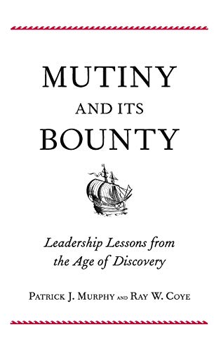 Beispielbild fr Mutiny and Its Bounty : Leadership Lessons from the Age of Discovery zum Verkauf von Better World Books