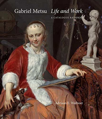 9780300170481: Gabriel Metsu – Life and Work – Catalogue Raisonne