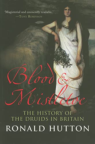 Beispielbild fr Blood and Mistletoe: The History of the Druids in Britain zum Verkauf von Dorothy Meyer - Bookseller