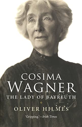 Beispielbild fr Cosima Wagner: The Lady of Bayreuth zum Verkauf von Anybook.com