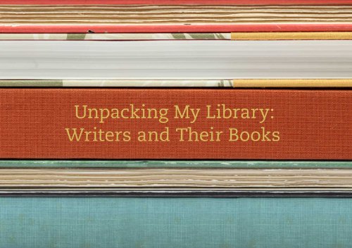 Stock image for Unpacking My Library: Writers and Their Books for sale by Once Upon A Time Books