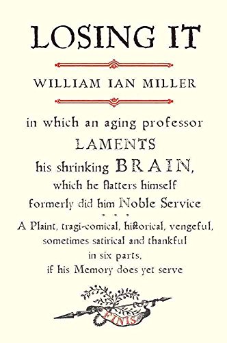 Imagen de archivo de Losing It : In Which an Aging Professor Laments His Shrinking Brain a la venta por Better World Books: West