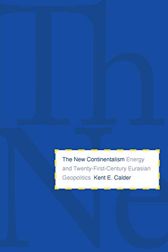 Stock image for The New Continentalism: Energy and Twenty-First-Century Eurasian Geopolitics for sale by SecondSale