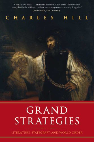 9780300171334: Grand Strategies: Literature, Statecraft, and World Order