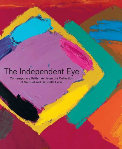 Beispielbild fr The Independent Eye: Contemporary British Art from the Collection of Samuel and Gabrielle Lurie zum Verkauf von Midtown Scholar Bookstore