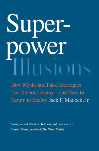 Stock image for Superpower Illusions: How Myths and False Ideologies Led America Astray--And How to Return to Reality for sale by Wizard Books