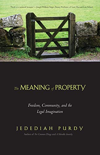 Imagen de archivo de The Meaning of Property: Freedom, Community, and the Legal Imagination a la venta por Open Books