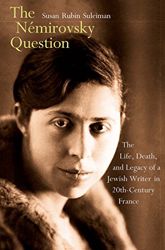 Beispielbild fr The N mirovsky Question : The Life, Death, and Legacy of a Jewish Writer in Twentieth-Century France zum Verkauf von Better World Books: West