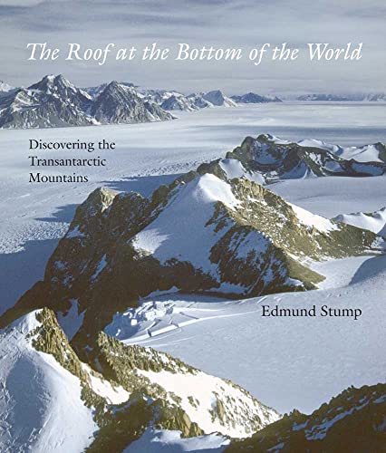 Beispielbild fr The Roof at the Bottom of the World : Discovering the Transantarctic Mountains zum Verkauf von Better World Books